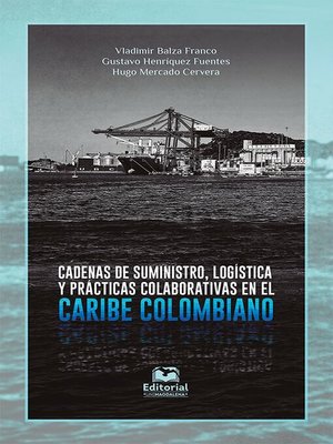 cover image of Cadenas de suministro, logística y prácticas colaborativas en el Caribe colombiano